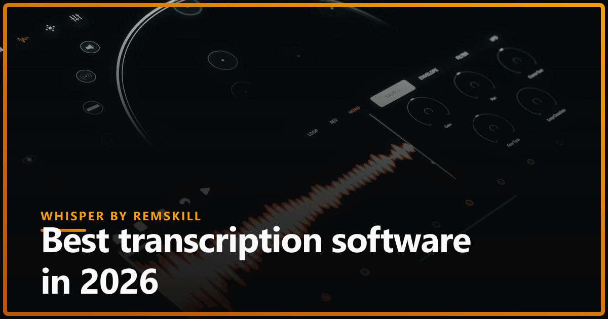 Best transcription software in 2026 | Whisper by Remskill