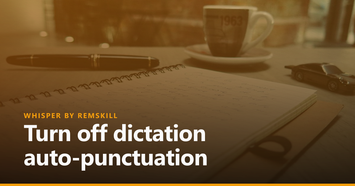 How to turn off dictation auto-punctuation | Whisper